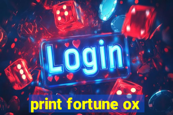 print fortune ox